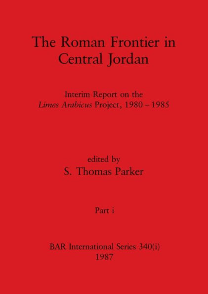 The Roman Frontier in Central Jordan, Part i