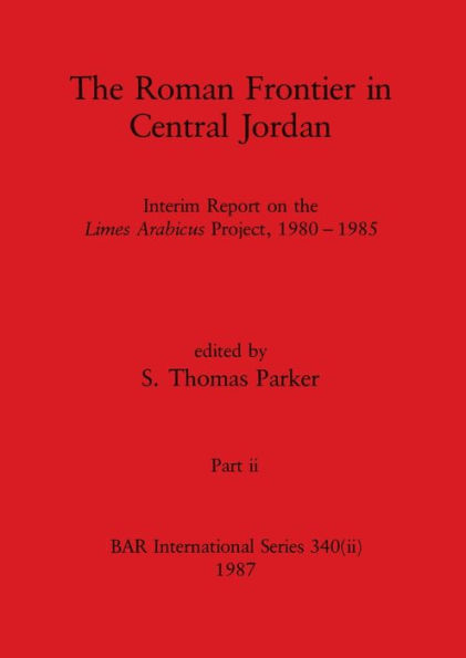 The Roman Frontier in Central Jordan, Part ii