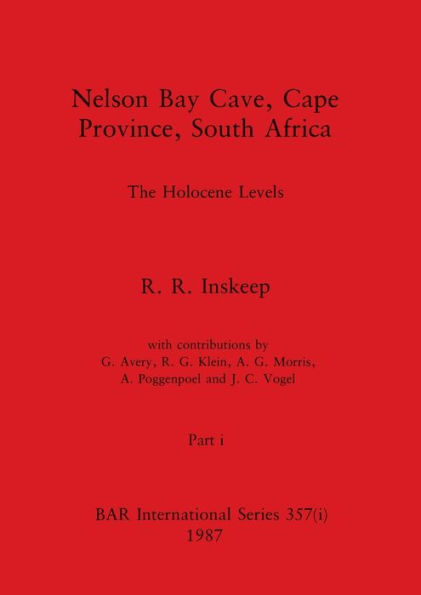 Nelson Bay Cave, Cape Province, South Africa, Part i: The Holocene Levels