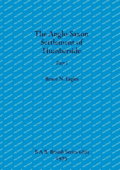 The Anglo-Saxon Settlement of Humberside, Part i