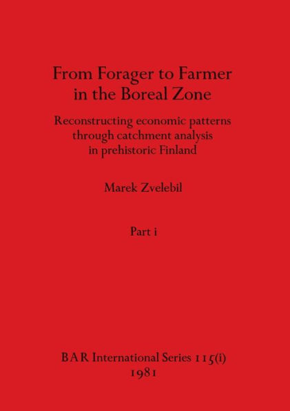 From Forager to Farmer in the Boreal Zone, Part i: Reconstructing economic patterns through catchment analysis in prehistoric Finland