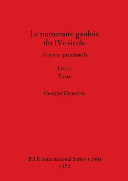 Le numï¿½raire gaulois du IVe siï¿½cle, Livre i