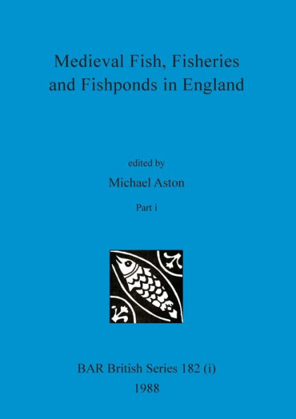 Medieval Fish, Fisheries and Fishponds in England