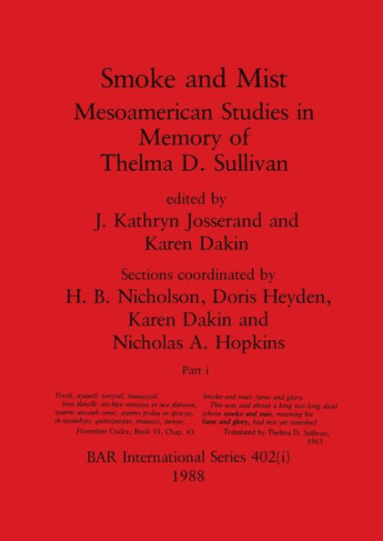 Smoke and Mist, Part i: Mesoamerican Studies in Memory of Thelma D. Sullivan