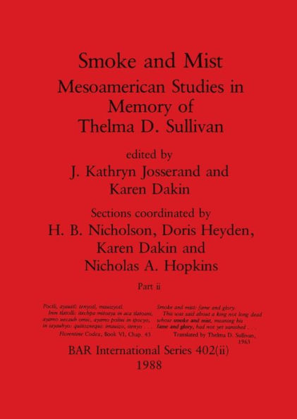 Smoke and Mist, Part ii: Mesoamerican Studies in Memory of Thelma D. Sullivan
