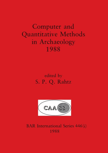 Computer and Quantitative Methods in Archaeology 1988, Part i