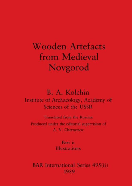 Wooden Artefacts from Medieval Novgorod, Part ii: Illustrations