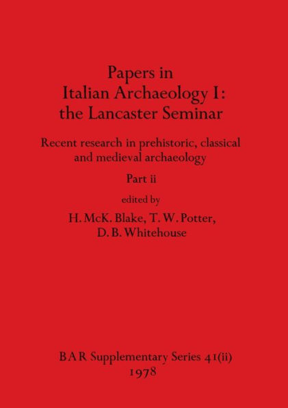 Papers in Italian Archaeology I: the Lancaster Seminar, Part ii