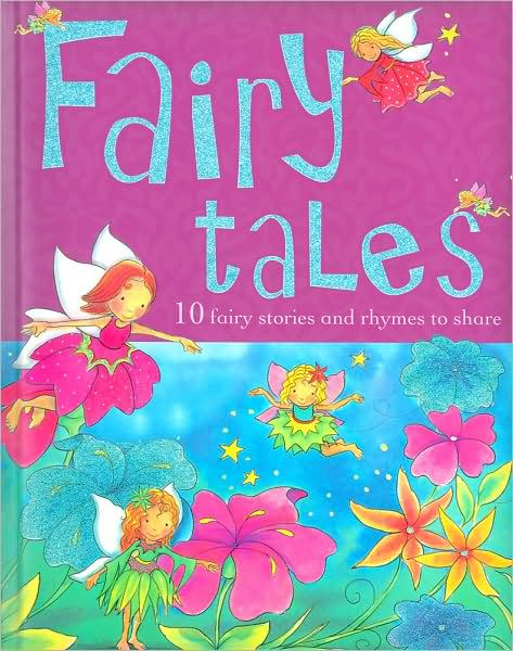 Fairy Tales: 10 Fairy Stories and Rhymes to Share by Staff of Parragon ...