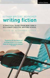 Title: Writing Fiction: A practical guide from New York's acclaimed creative writing school, Author: Gotham Writers' Workshop
