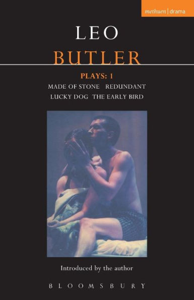 Butler Plays: 1: Made of Stone; Redundant; Lucky Dog; The Early Bird