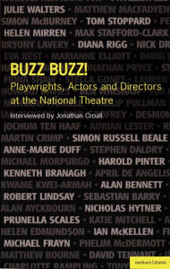 Title: Buzz Buzz! Playwrights, Actors and Directors at the National Theatre, Author: Jonathan Croall