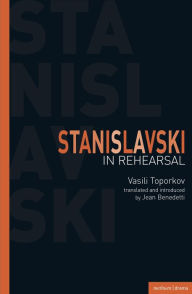 Title: Stanislavski In Rehearsal, Author: Vasili Toporkov