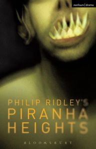 Title: Piranha Heights, Author: Philip Ridley