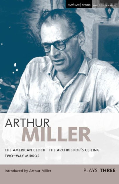 Miller Plays 3 by Arthur Miller