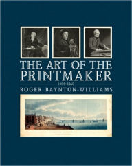 Title: The Art of the Printmaker, Author: Roger Baynton-Williams