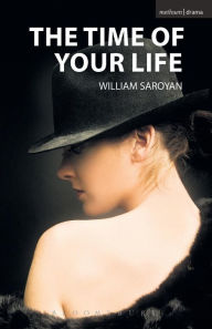 Title: The Time of Your Life, Author: William Saroyan
