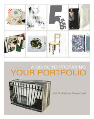 Title: A Guide to Preparing your Portfolio, Author: Jay McCauley Bowstead
