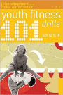 101 Youth Fitness Drills Age 12-16