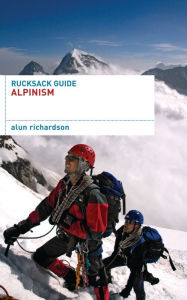 Title: Rucksack Guide - Alpinism, Author: Alun Richardson