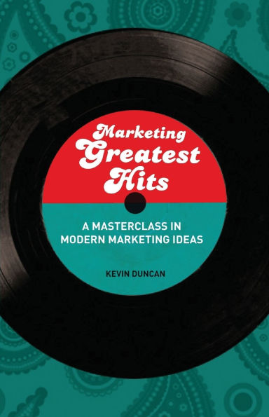 Marketing Greatest Hits: A Masterclass in Modern Marketing Ideas