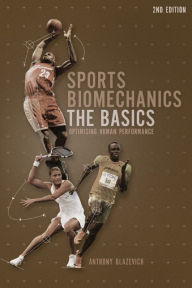 Free pdf downloads for ebooks Sports Biomechanics: The basics: Optimizing Human Performance by Anthony J. Blazevich  9781408127490