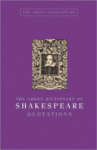 Title: The Arden Dictionary of Shakespeare Quotations, Author: Jane Armstrong