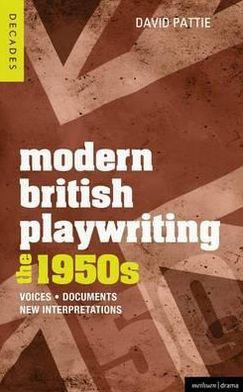 Modern British Playwriting: The 1950's: Voices, Documents, New Interpretations