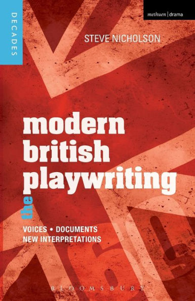 Modern British Playwriting: The 1960's: Voices, Documents, New Interpretations