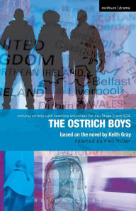 Title: Ostrich Boys: Improving Standards in English through Drama at Key Stage 3 and GCSE, Author: Keith Gray