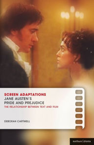 Title: Screen Adaptations: Jane Austen's Pride and Prejudice: A close study of the relationship between text and film, Author: Deborah Cartmell