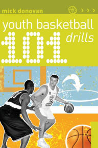 Title: 101 Youth Basketball Drills, Author: Mick Donovan