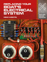 Title: Replacing Your Boat's Electrical System, Author: Mike Westin