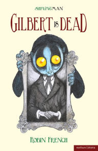 Title: Gilbert is Dead, Author: Robin French