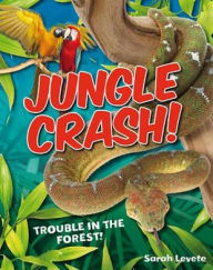 Title: Jungle Crash!, Author: Sarah Levete