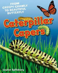 Title: Caterpillar Capers, Author: Louise Spilsbury