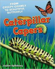 Title: Caterpillar Capers, Author: Louise A. Spilsbury