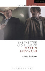 Title: The Theatre and Films of Martin McDonagh, Author: Patrick Lonergan