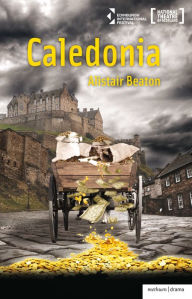 Title: Caledonia, Author: Alistair Beaton