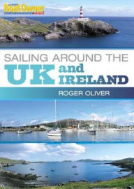 Title: Practical Boat Owner's Sailing Around the UK and Ireland, Author: Roger Oliver