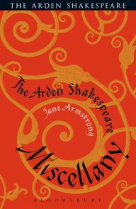 Title: The Arden Shakespeare Miscellany, Author: Jane Armstrong