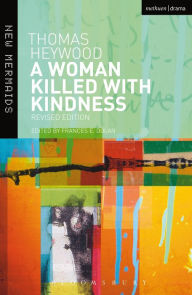 Title: A Woman Killed With Kindness: Revised edition, Author: Thomas Heywood