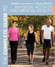 Title: The Complete Guide to Physical Activity and Mental Health, Author: Debbie Lawrence