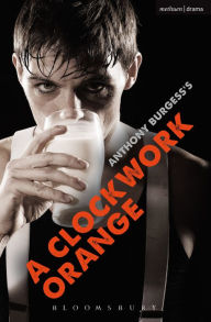 Title: A Clockwork Orange: Play with Music, Author: Anthony Burgess