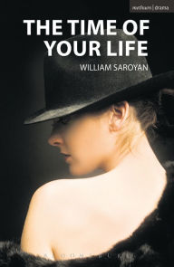 Title: The Time of Your Life, Author: William Saroyan