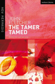 Title: The Tamer Tamed, Author: John Fletcher