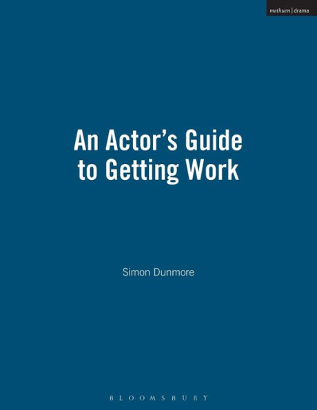 An Actor's Guide to Getting Work