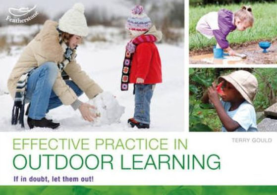 Effective Practice in Outdoor Learning: If in Doubt, Let Them Out!