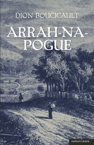 Title: Arrah Na Pogue, Author: Dion Boucicault