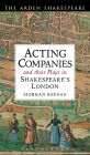 Acting Companies and their Plays in Shakespeare's London